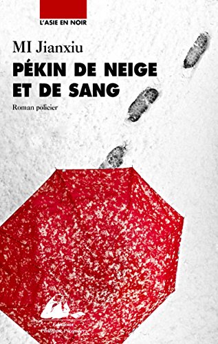 Couverture Pkin de neige et de sang Editions Philippe Picquier