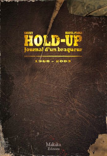 Couverture Journal d'un braqueur 1988-2003 Makaka