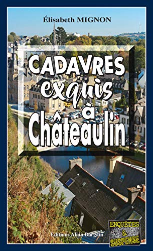 Couverture Cadavres exquis  Chteaulin Editions Alain Bargain