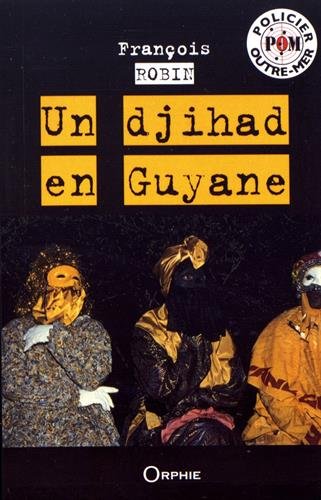 Couverture Un Djihad en Guyane Orphie