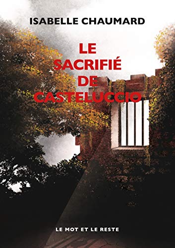 Couverture Le Sacrifi de Casteluccio Le mot et le reste