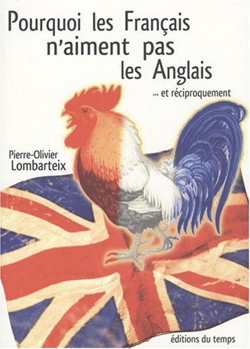 Couverture Pourquoi les Franais n'aiment pas les Anglais... et rciproquement Le Temps Editeur Editions