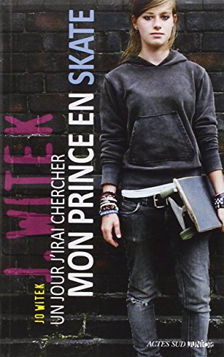 Couverture Un jour j'irai chercher mon prince en skate Actes Sud Junior