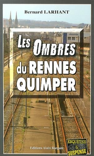 Couverture Les Ombres du Rennes-Quimper Editions Alain Bargain