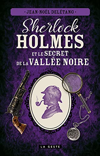 Couverture Sherlock Holmes et le secret de la Valle Noire La Geste
