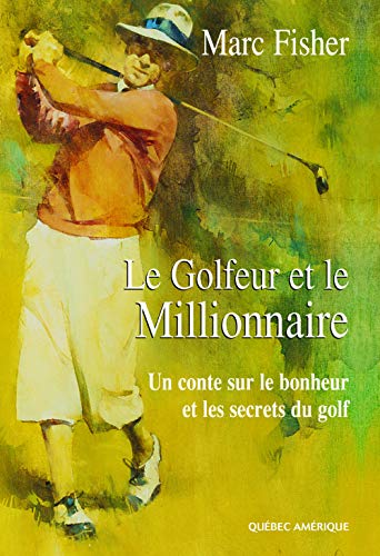 Couverture Le Golfeur et le millionnaire Quebec Amerique