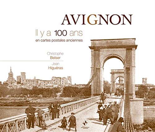 Couverture Avignon : Il y a 100 ans en cartes postales anciennes