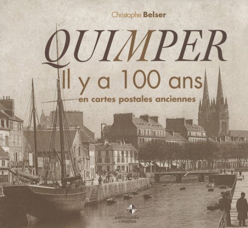 Couverture Quimper il y a 100 ans en cartes postales anciennes