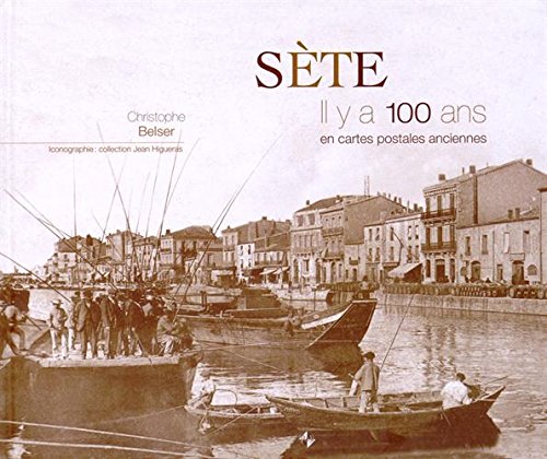 Couverture Ste : Il y a 100 ans en cartes postales anciennes Patrimoines & Mdias
