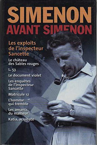 Couverture Simenon avant Simenon : Les exploits de l'inspecteur Sancette d. France loisirs