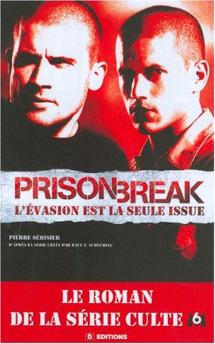 Couverture Prison Break, l'vasion est la seule issue M6 EDITIONS