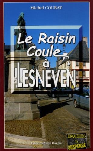 Couverture Le Raisin coule  Lesneven Editions Alain Bargain