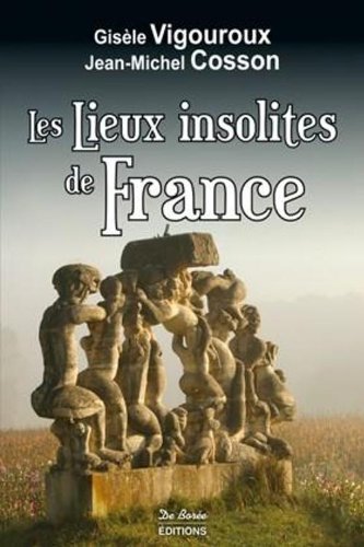Couverture Les Lieux insolites de France Editions De Bore