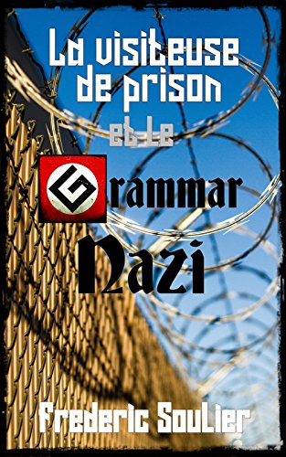 Couverture La Visiteuse de prison et le Grammar Nazi 