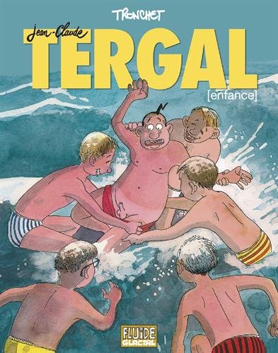Couverture Jean-Claude Tergal raconte son enfance martyre Fluide Glacial