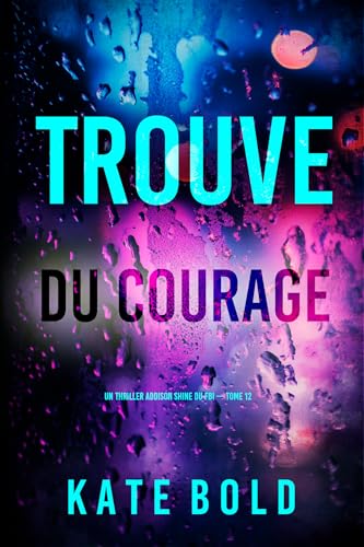 Couverture Trouve du courage