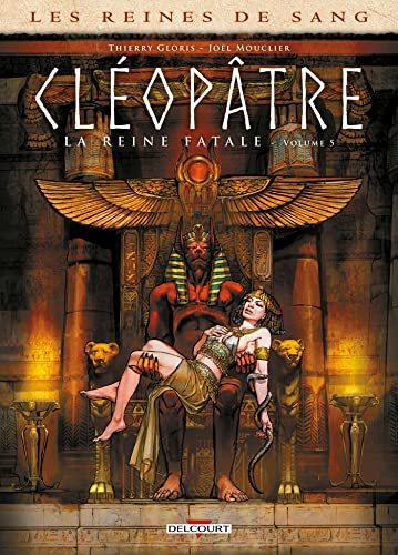 Couverture Cléopâtre, la Reine fatale volume 5