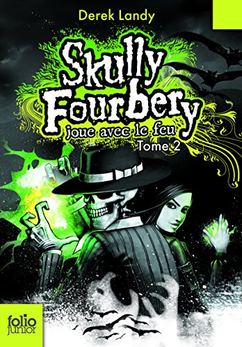 Couverture Skully Fourbery joue avec le feu Folio Junior