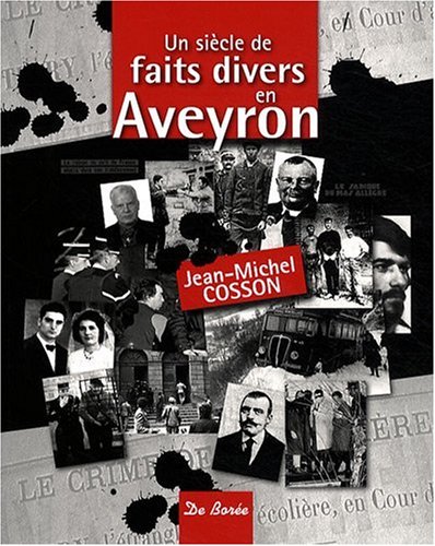 Couverture Un Sicle de faits divers en Aveyron De Boree
