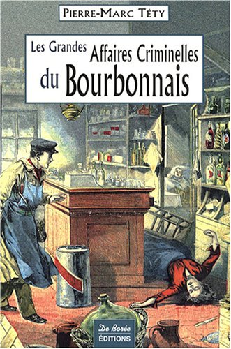 Couverture Les Grandes Affaires Criminelles du Bourbonnais
