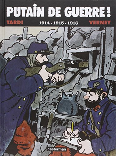 Couverture Putain de guerre ! : 1914-1915-1916 Casterman