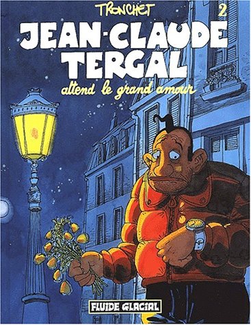Couverture Jean-Claude Tergal attend le grand amour Fluide Glacial