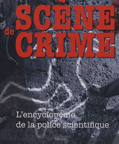 Couverture Scne de crime : L'encyclopdie de la police scientifique Tournon