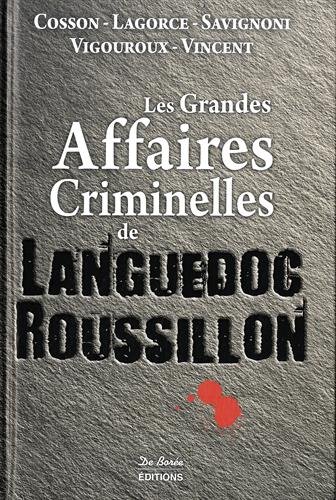 Couverture Les Grandes Affaires Criminelles de Languedoc-Roussillon