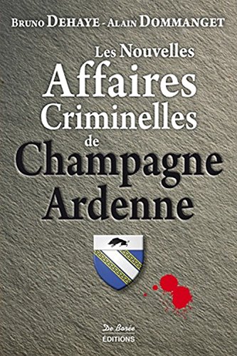 Couverture Les Nouvelles Affaires Criminelles de Champagne-Ardenne