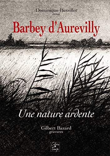 Couverture Barbey d'Aurevilly : Une nature ardente 