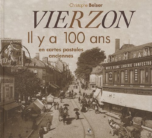Couverture Vierzon : Il y a 100 ans en cartes postales anciennes Patrimoines & Mdias