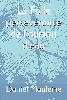 Couverture La folle persvrance de l'ourson d'eau