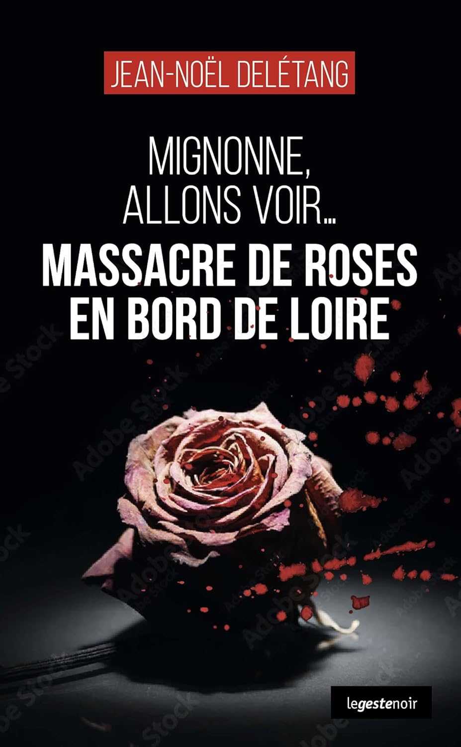 Couverture Massacre de roses en bord de Loire - Mignonne, allons voir ...