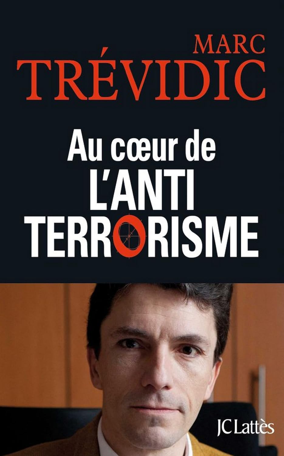 Couverture Au coeur de l'antiterrorisme JC Latts