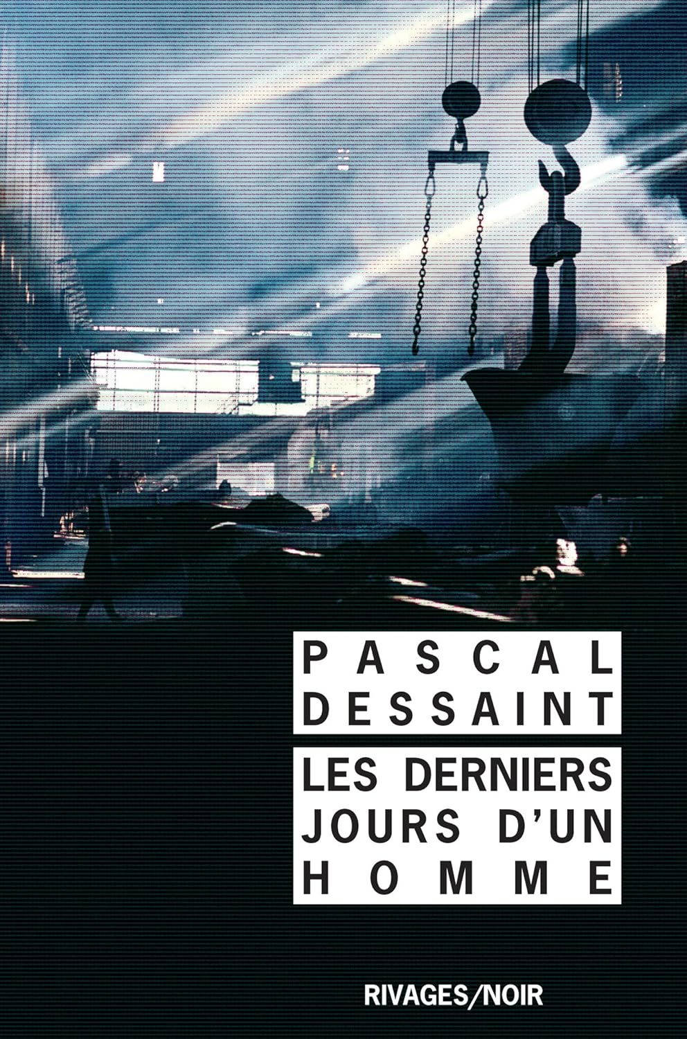 Couverture Les Derniers Jours d'un homme Rivages