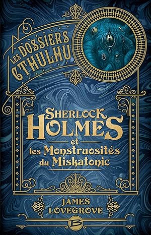 Couverture Les Dossiers Cthulhu, T2 : Sherlock Holmes et les monstruosits du Miskatonic