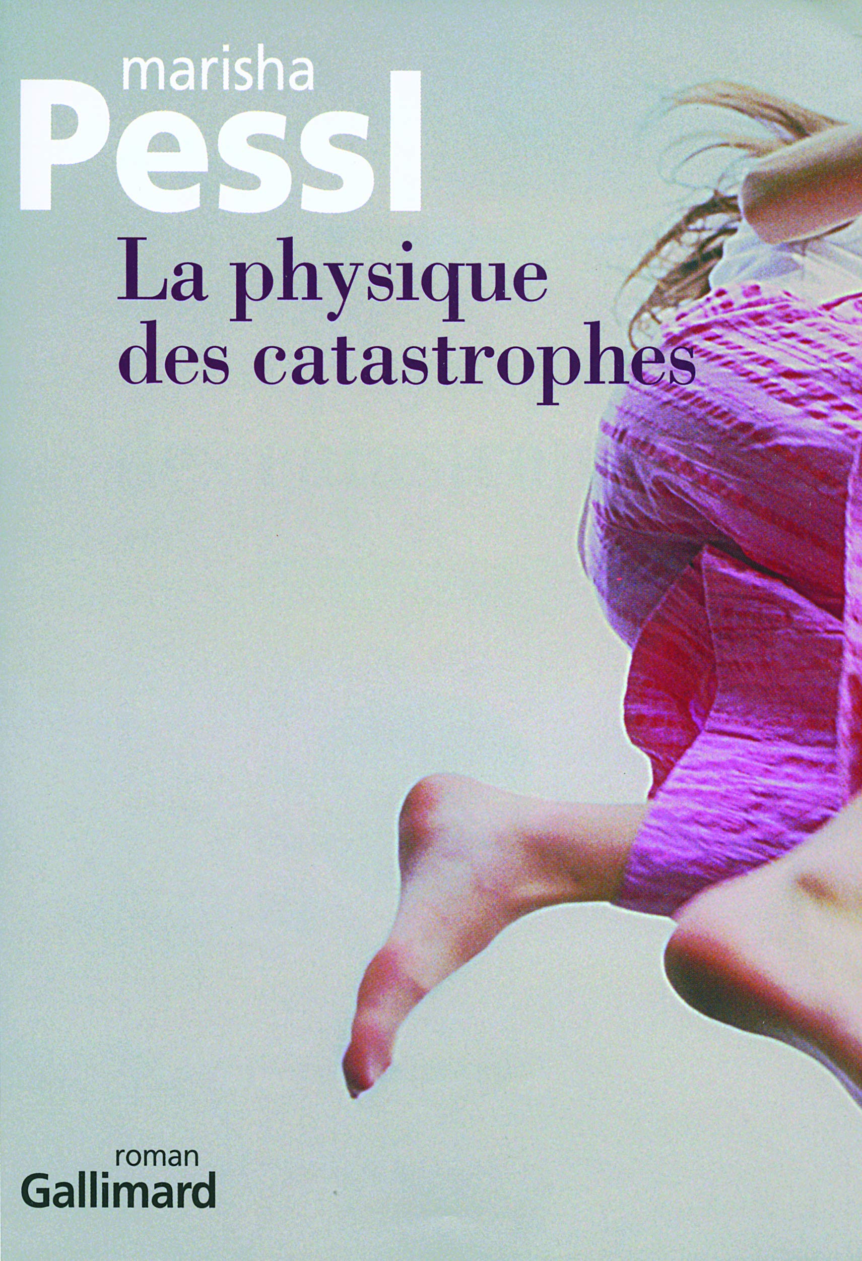 Couverture La Physique des catastrophes Gallimard