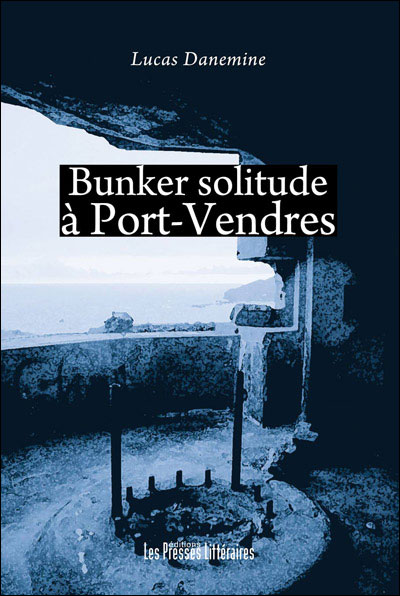 Couverture Bunker solitude  Port-Vendres
