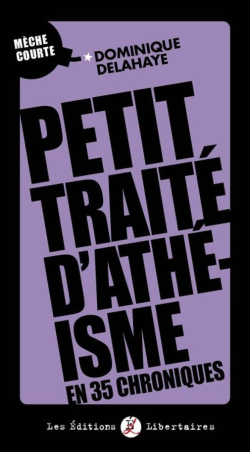 Couverture Petit trait� d�ath�isme en 35 chroniques