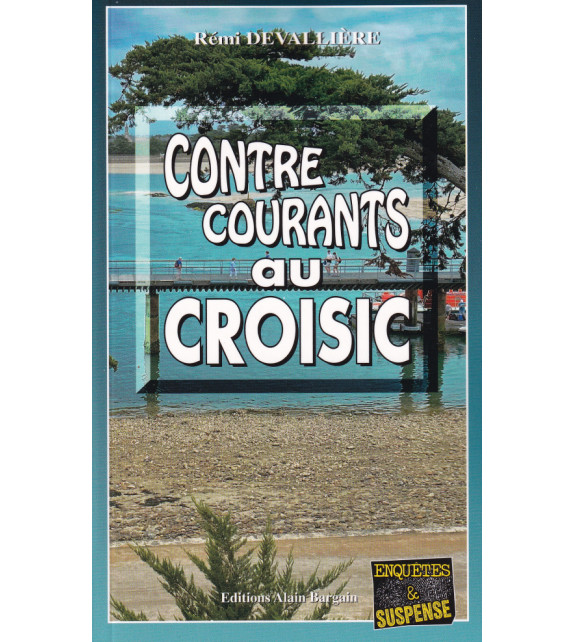 Couverture Contre-courants au Croisic Editions Alain Bargain