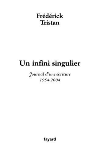 Couverture Un Infini singulier : Journal d'une criture (1954-2004)