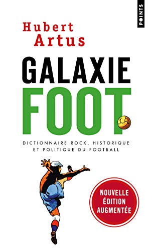 Couverture Galaxie Foot: Dictionnaire rock, historique et politique du football