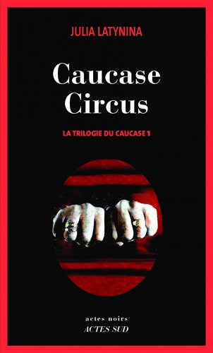 Couverture Caucase Circus Actes Sud