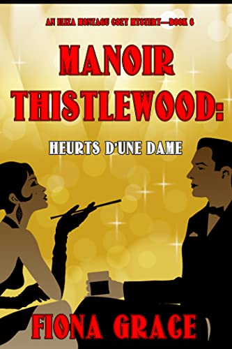 Couverture Manoir Thistlewood : Heurts dune Dame